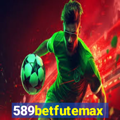 589betfutemax futebol ao vivo